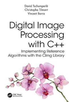 portada Digital Image Processing With C++: Implementing Reference Algorithms With the Cimg Library (en Inglés)