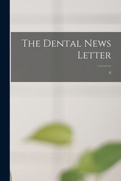 portada The Dental News Letter; 6 (en Inglés)