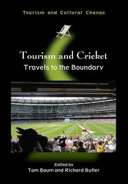 Tourism and Cricket: Travels to the Boundary (en Inglés)