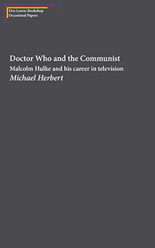 portada Doctor who and the Communist: Michael Hulke and his Career in Television (Five Leaves Bookshop Occasional Papers) (en Inglés)