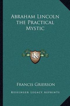 portada abraham lincoln the practical mystic (in English)