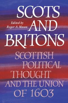 portada Scots and Britons Hardback: Scottish Political Thought and the Union of 1603 (en Inglés)