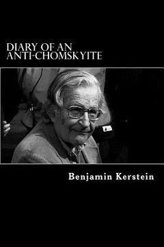 portada Diary of an Anti-Chomskyite: A Three-Year Journey into Noam Chomsky's Heart of Darkness