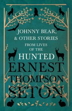 portada Johnny Bear, and Other Stories From Lives of the Hunted 