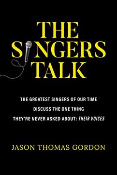 portada The Singers Talk: The Greatest Singers of our Time Discuss the one Thing They're Never Asked About: Their Voices 