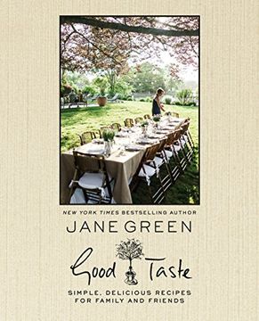 portada Good Taste: Simple, Delicious Recipes for Family and Friends (en Inglés)
