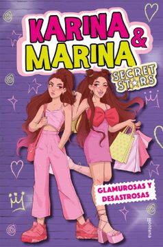portada Glamurosas y Desastrosas (Karina & Marina Secret Stars 5)