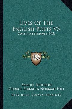 portada lives of the english poets v3: swift-lyttelton (1905) (en Inglés)