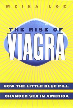 portada The Rise of Viagra: How the Little Blue Pill Changed sex in America (in English)
