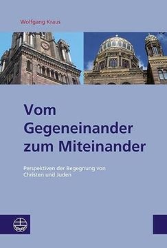 portada Vom Gegeneinander Zum Miteinander: Perspektiven Der Begegnung Von Christen Und Juden (en Alemán)