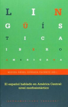 portada El español hablado en América Central:: Nivel morfosintáctico. (Lingüística Iberoamericana)