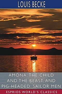 portada Âmona, the Child and the Beast, and Pig-Headed: Sailor men (Esprios Classics) (en Inglés)