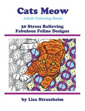 portada Cats Meow Adult Coloring Book: 30 Stress Relieving Fabulous Feline Designs (en Inglés)