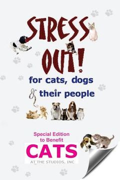 portada Stress Out for Cats, Dogs & their People - Special Edition for Cats at the Studios (en Inglés)