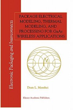 portada package electrical modeling, thermal modeling, and processing for gaas wireless applications (en Inglés)