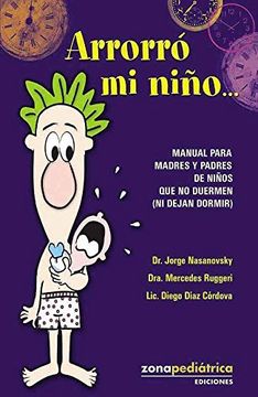 portada Arrorro mi Niño. Manual Para Padres y Madres de Niños que no Duermen ( ni Dejan Dormir ) (in Spanish)