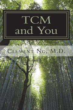portada TCM and You: Just what you need to know about Traditional Chinese Medicine (en Inglés)