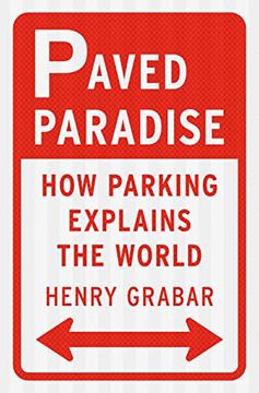 portada Paved Paradise: How Parking Explains the World (en Inglés)