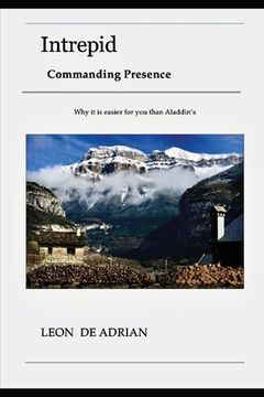 portada Intrepid - Commanding Presence: Why it is easier for you than Aladdin's (en Inglés)