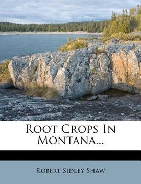 portada root crops in montana... (en Inglés)