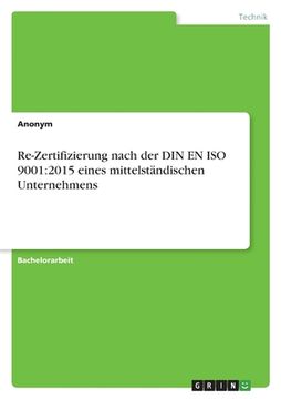 portada Re-Zertifizierung nach der DIN EN ISO 9001: 2015 eines mittelständischen Unternehmens (en Alemán)