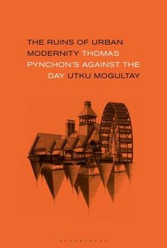 portada The Ruins of Urban Modernity Thomas Pynchon's Against the Day (en Inglés)
