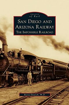 portada San Diego and Arizona Railway: The Impossible Railroad (in English)