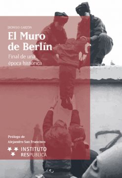 El Muro de Berín. El final de una época histórica.