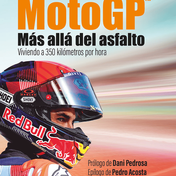portada MotoGP. Más allá del asfalto: Viviendo a 350 kilómetros por hora