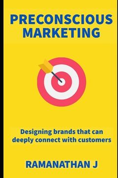 portada Preconscious Marketing: Designing brands that can deeply connect with customers (in English)