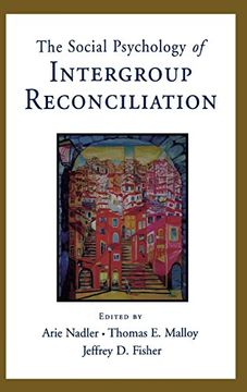 portada The Social Psychology of Intergroup Reconciliation (en Inglés)