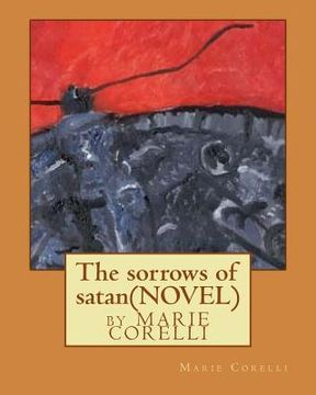 portada The sorrows of satan; NOVEL by Marie Corelli