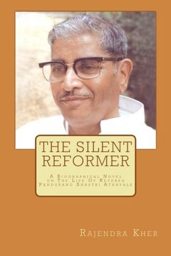portada The Silent Reformer: A Biographical Novel on the Life of Revered Pandurang Shastri Athavale 