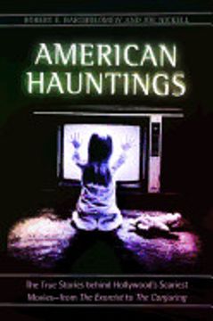 portada American Hauntings: The True Stories Behind Hollywood's Scariest Movies--From the Exorcist to the Conjuring (en Inglés)