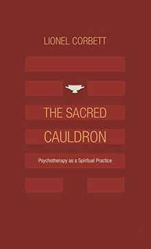 portada The Sacred Cauldron: Psychotherapy as a Spiritual Practice 