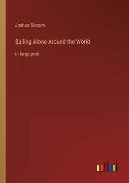 portada Sailing Alone Around the World: in large print (en Inglés)