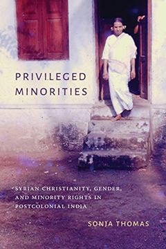portada Privileged Minorities: Syrian Christianity, Gender, and Minority Rights in Postcolonial India (Global South Asia) (en Inglés)