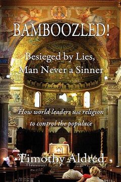 portada bamboozled! besieged by lies, man never a sinner (in English)