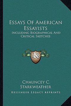 portada essays of american essayists: including biographical and critical sketches (in English)