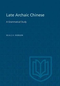 portada Late Archaic Chinese: A Grammatical Study (Heritage) (en Inglés)