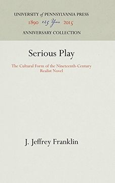 portada Serious Play: Cultural Form of the Nineteenth-Century Realist Novel (New Cultural Studies) (en Inglés)
