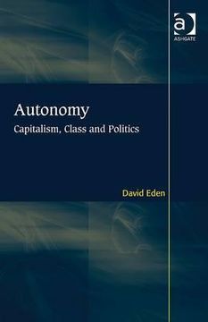 portada Autonomy: Capitalism, Class and Politics (en Inglés)