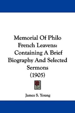 portada memorial of philo french leavens: containing a brief biography and selected sermons (1905) (en Inglés)