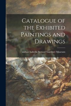 portada Catalogue of the Exhibited Paintings and Drawings (en Inglés)