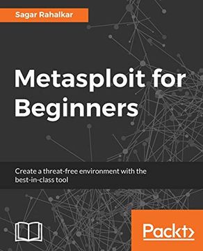 portada Metasploit for Beginners: Create a Threat-Free Environment With the Best-In-Class Tool (en Inglés)