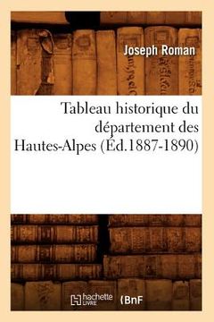 portada Tableau Historique Du Département Des Hautes-Alpes (Éd.1887-1890) (en Francés)