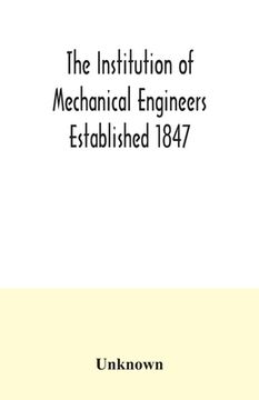 portada The Institution of Mechanical Engineers Established 1847. List of Members Ist March 1907 Articles and By Laws (en Inglés)