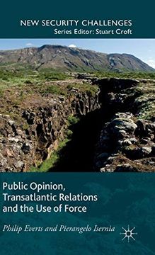 portada Public Opinion, Transatlantic Relations and the use of Force (New Security Challenges) (en Inglés)