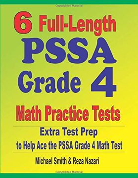 portada 6 Full-Length Pssa Grade 4 Math Practice Tests: Extra Test Prep to Help ace the Pssa Grade 4 Math Test (en Inglés)