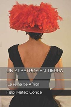 portada Un Albatros en Tierra: "la Reina de África"